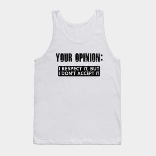 Data Analyst - Your opinion I respect it but I don't accept it Tank Top
